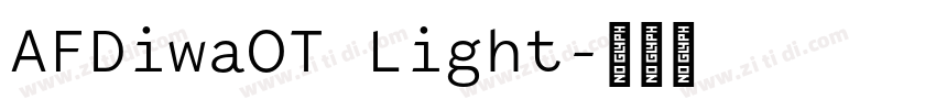 AFDiwaOT Light字体转换